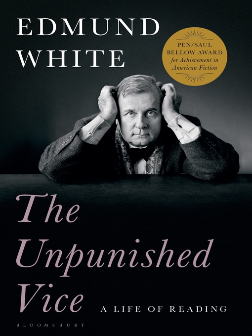 Title details for The Unpunished Vice by Edmund White - Available
